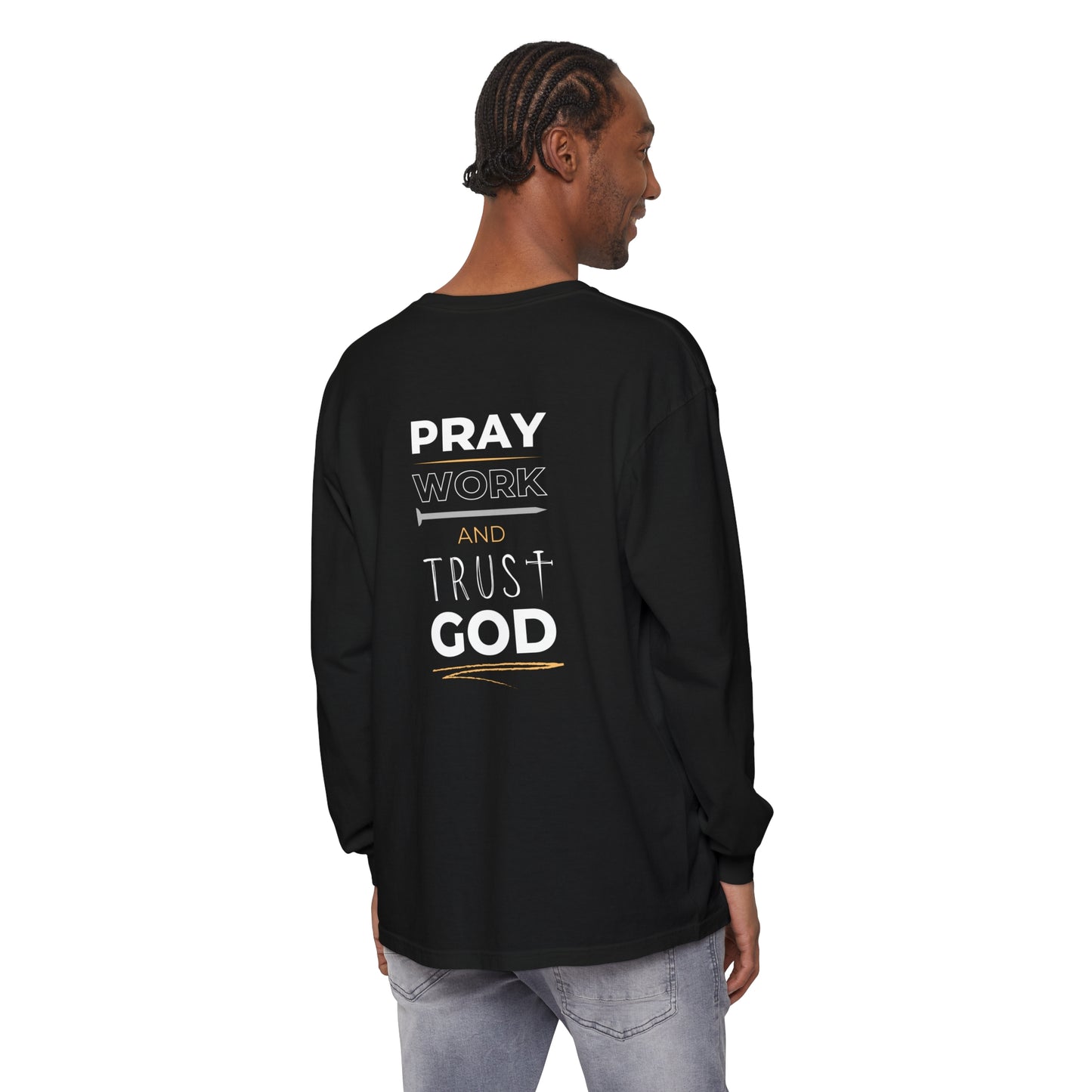 Pray Work and Trust God Long Sleeve T-Shirt