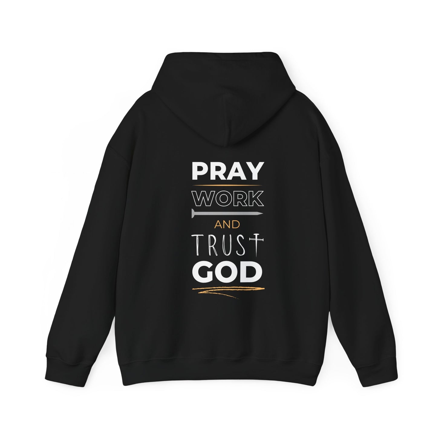 Pray Work and Trust God Heavy Hooded Sweatshirt