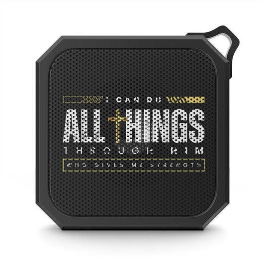 All Things Through Him Outdoor Bluetooth Speaker