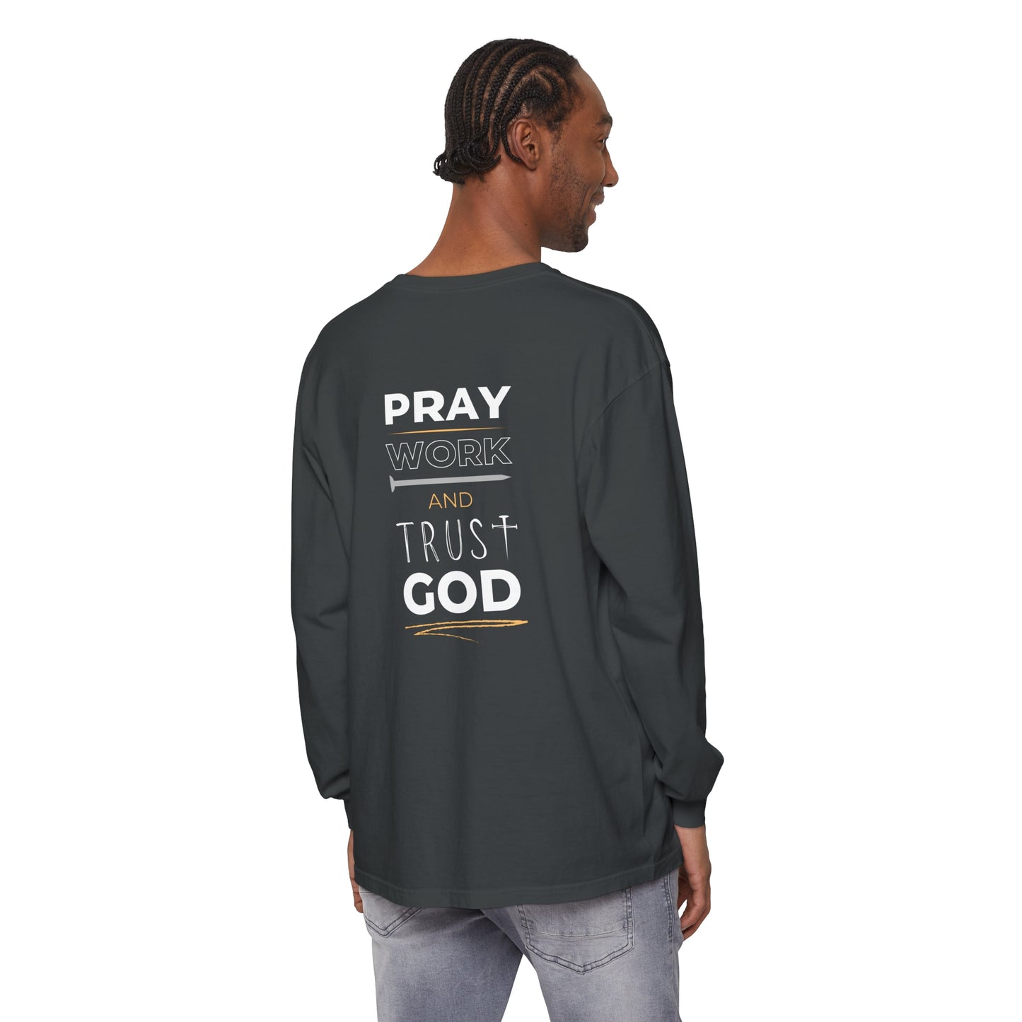 Pray Work and Trust God Long Sleeve T-Shirt