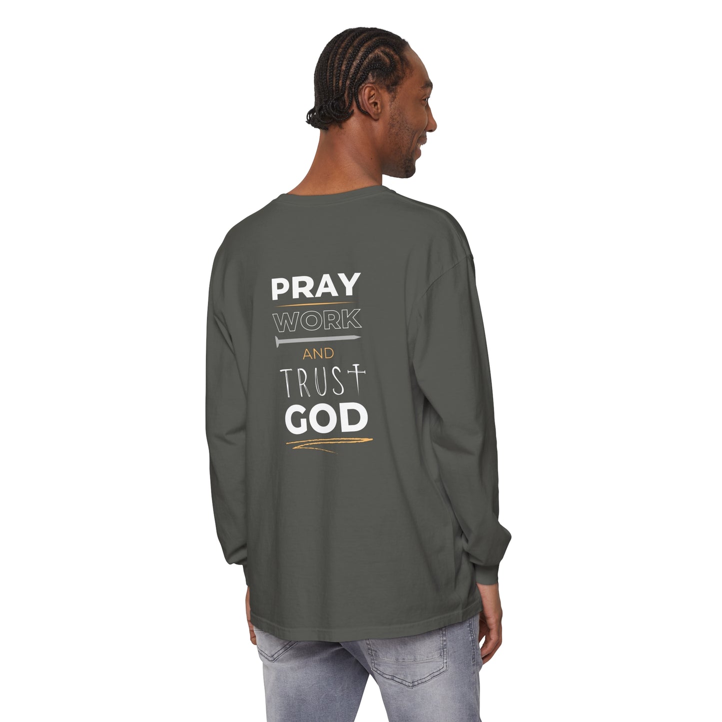 Pray Work and Trust God Long Sleeve T-Shirt