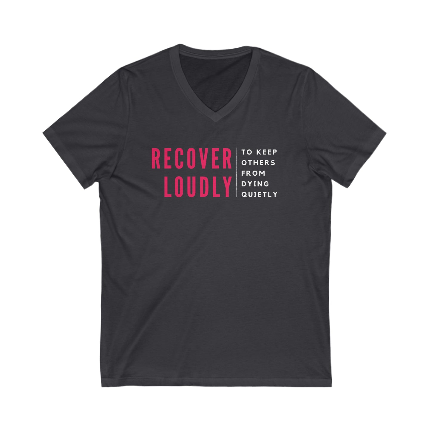 Recover Loudly Unisex Jersey Short Sleeve V-Neck Tee