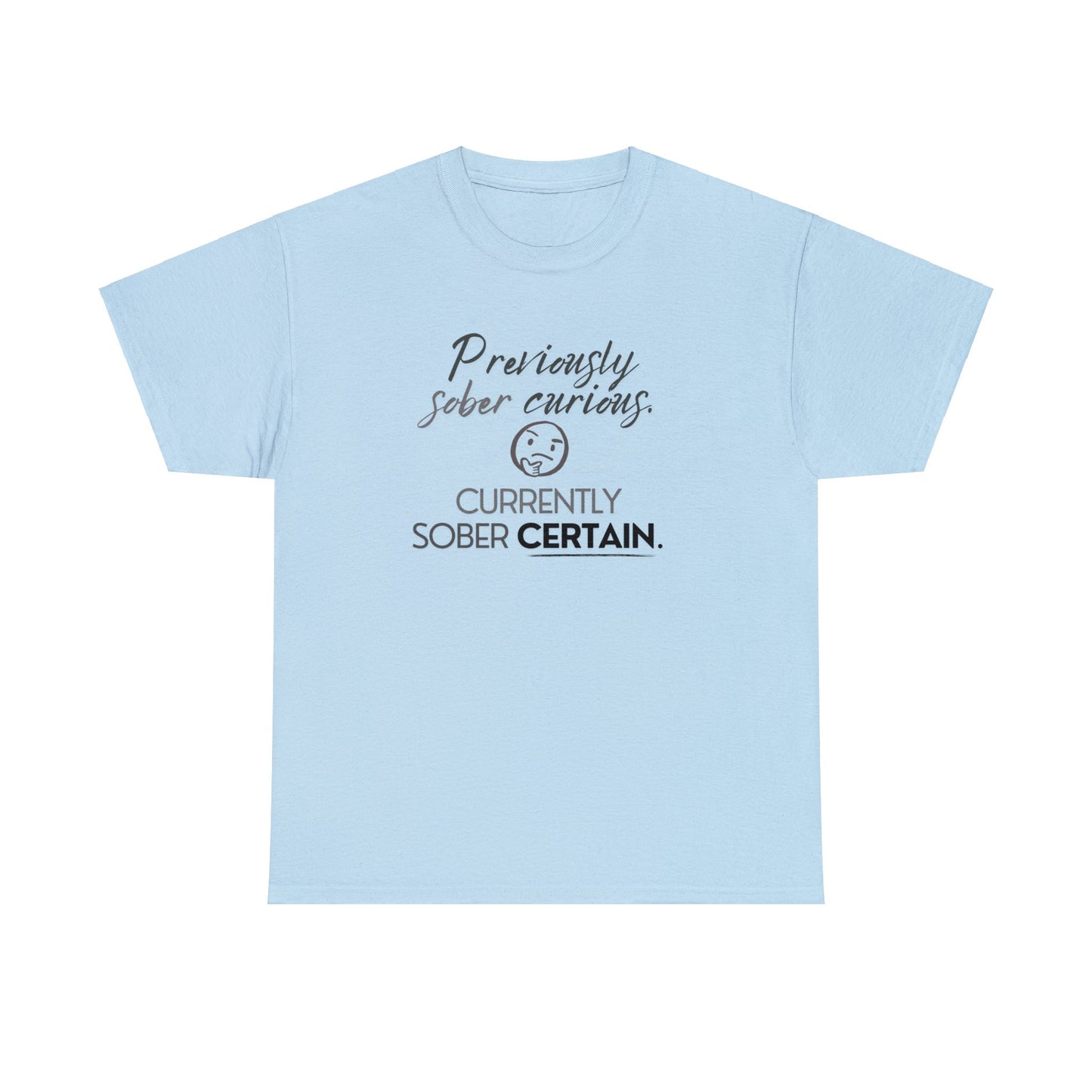 Sober Certain Unisex Heavy Cotton Tee