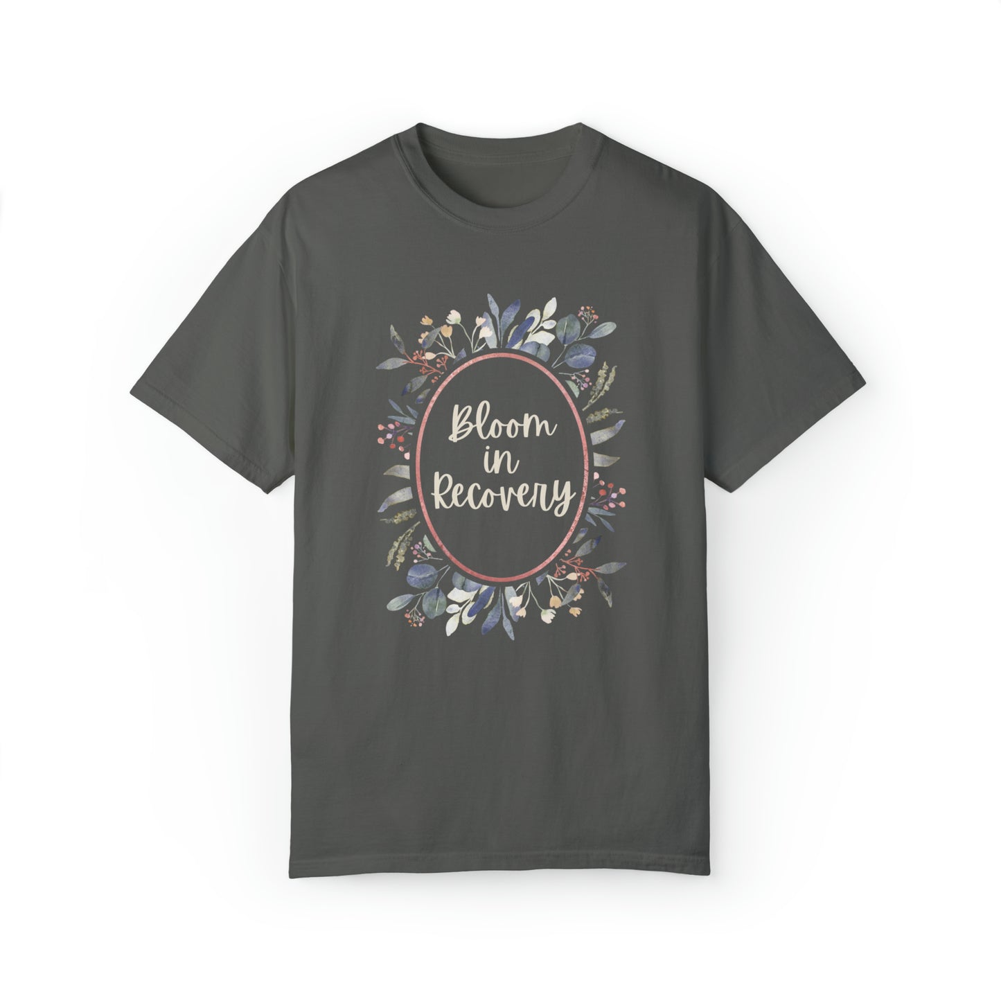 Bloom in Recovery Unisex Garment-Dyed T-shirt