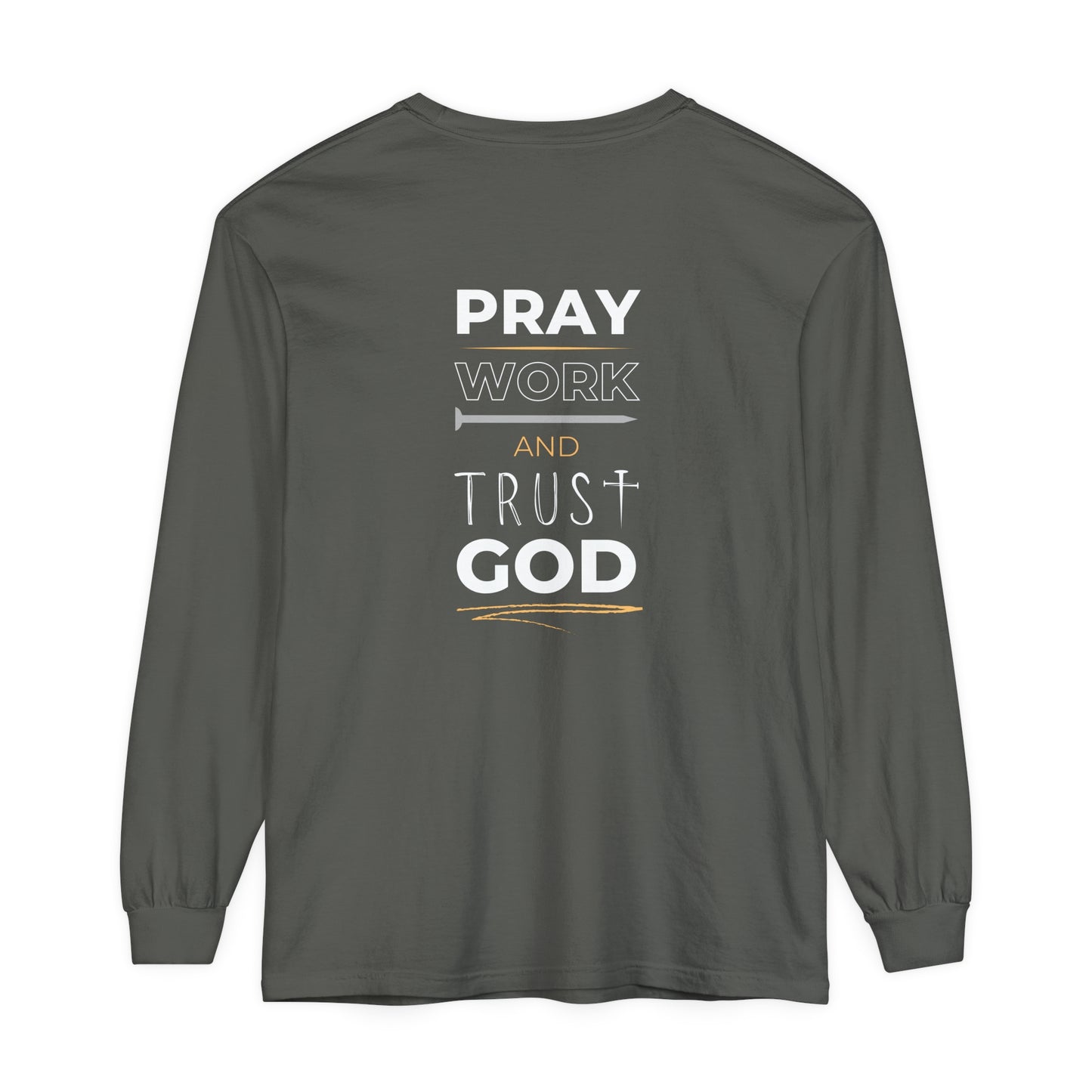 Pray Work and Trust God Long Sleeve T-Shirt