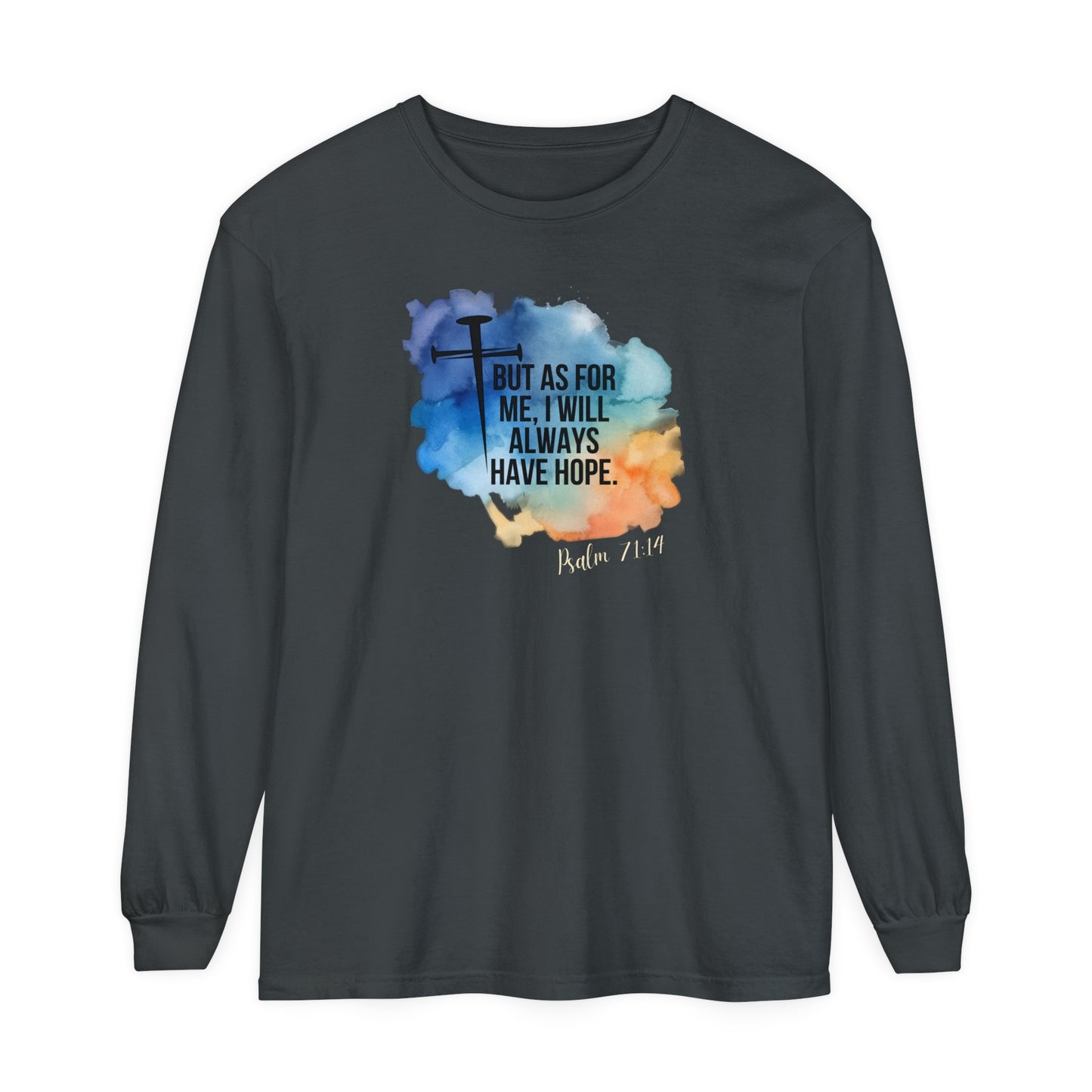 Hope Unisex Garment-dyed Long Sleeve T-Shirt